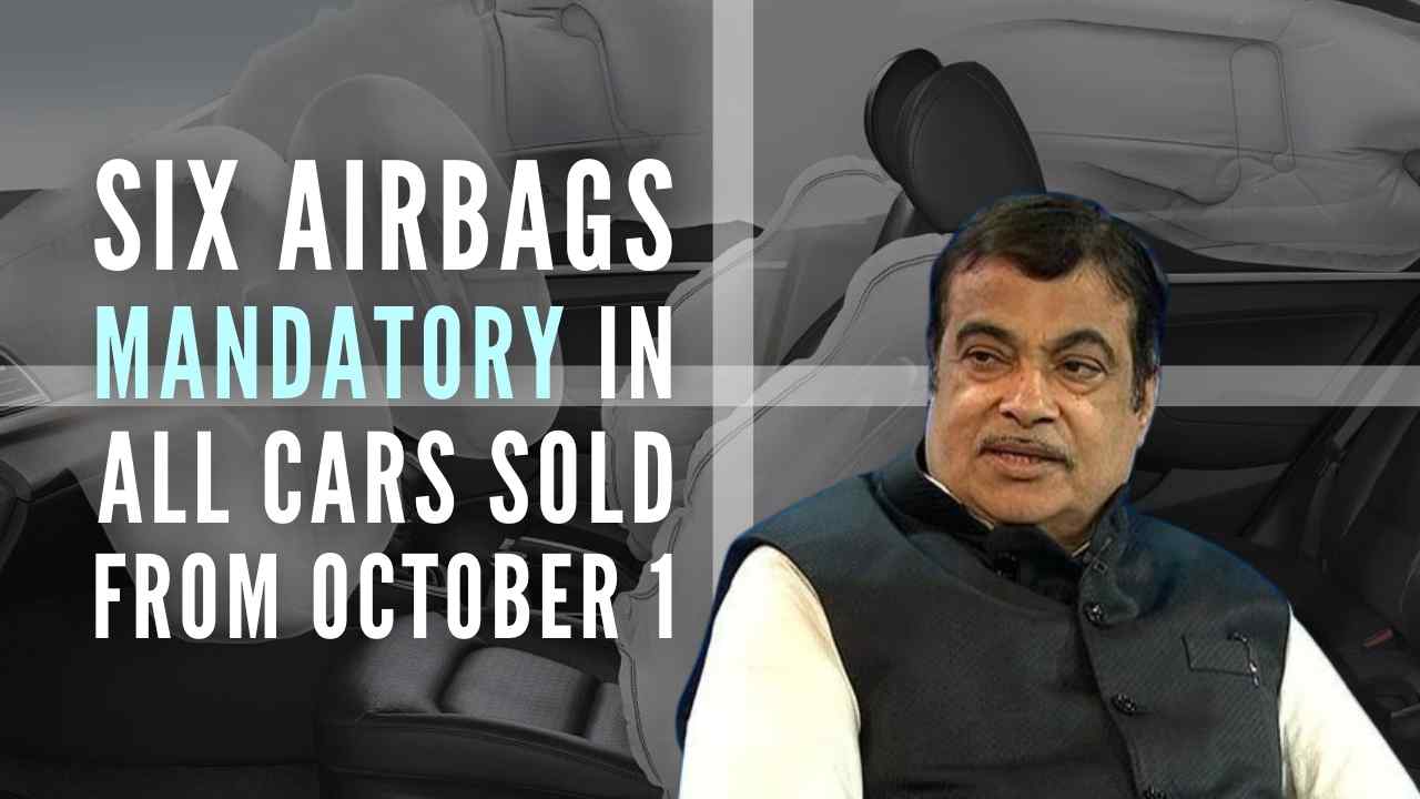 Six airbags mandatory in all cars sold from October 1, says govt's