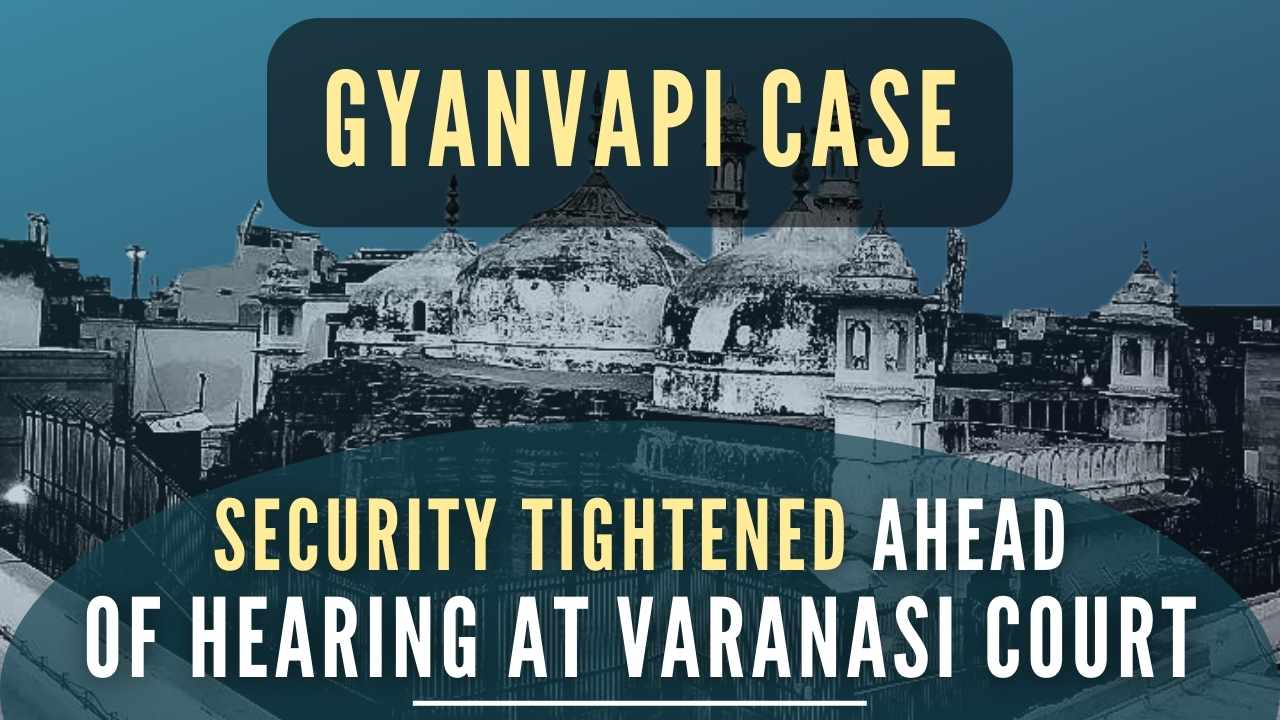 Gyanvapi case Security beefed up ahead of hearing at Varanasi district