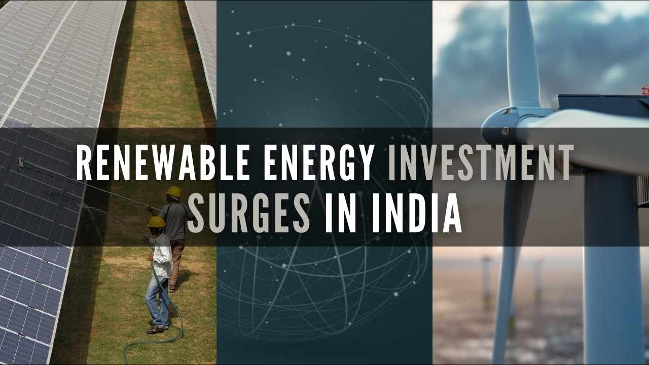 India’s investment in renewable energy at record high; surges 125% - PGurus