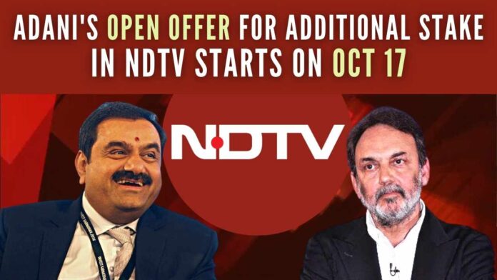 The date for tendering of shares by shareholders of NDTV to the Adani Group in pursuant to their open offer is fixed on October 17