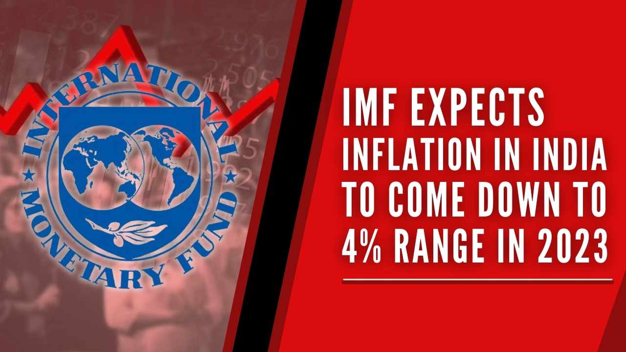 IMF expects inflation in India to come down to 4 range in 2023 PGurus