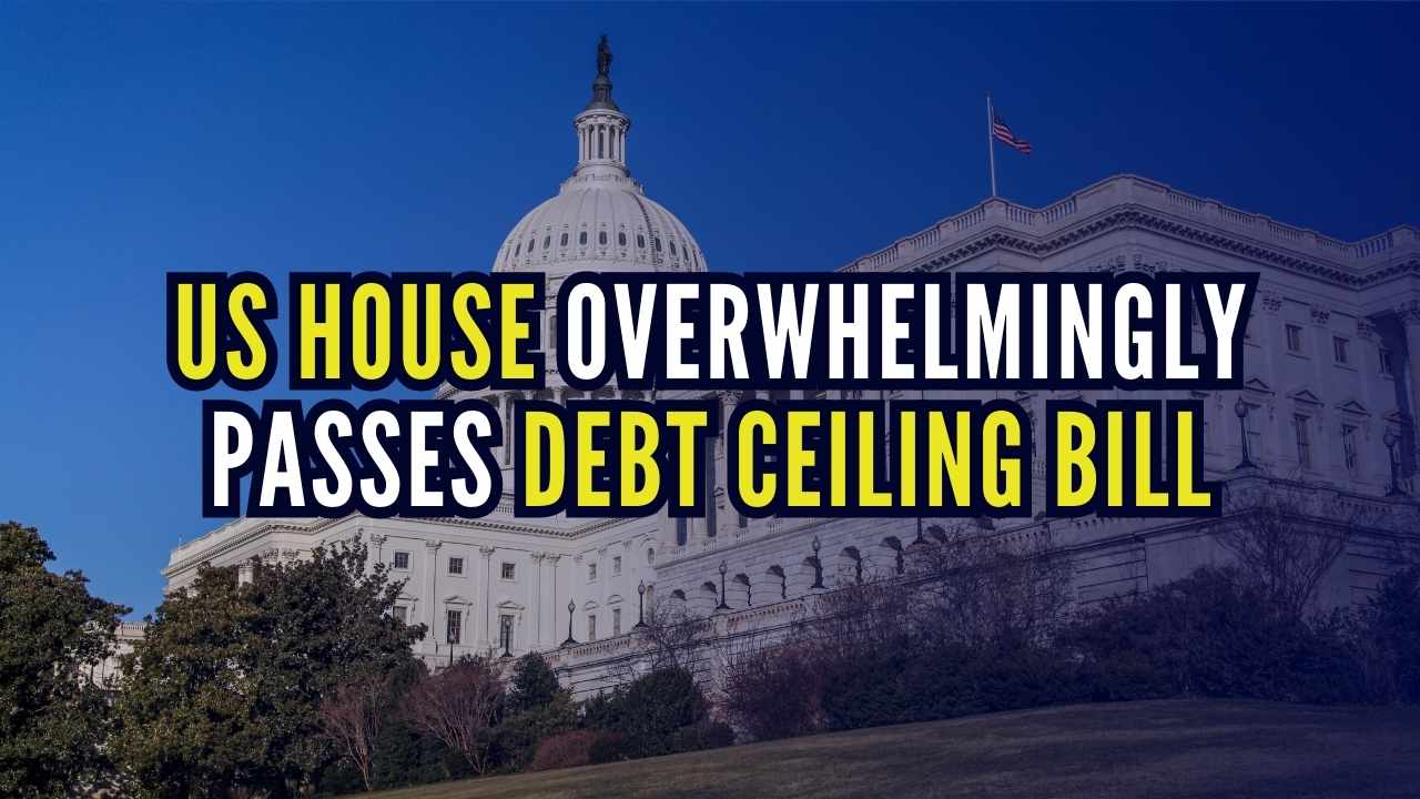 Debt Ceiling US House Overwhelmingly Passes Bill