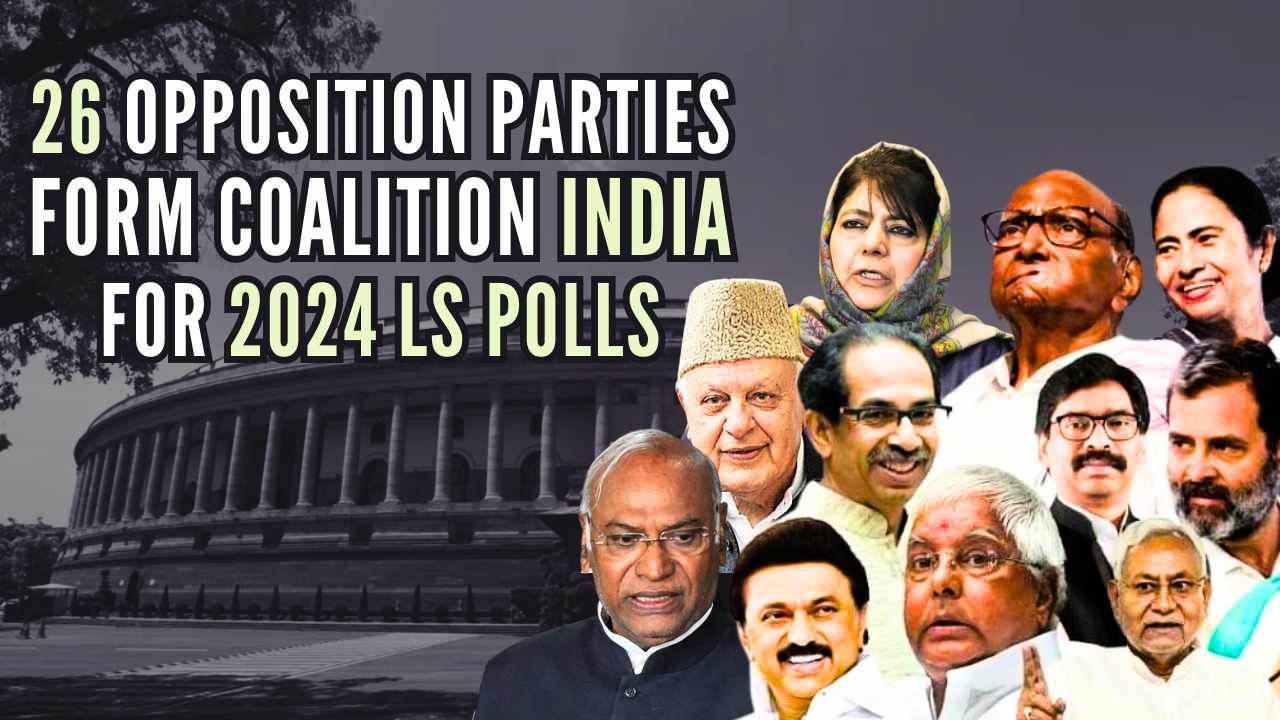 26 Opposition Parties form Coalition INDIA for 2024 LS Polls