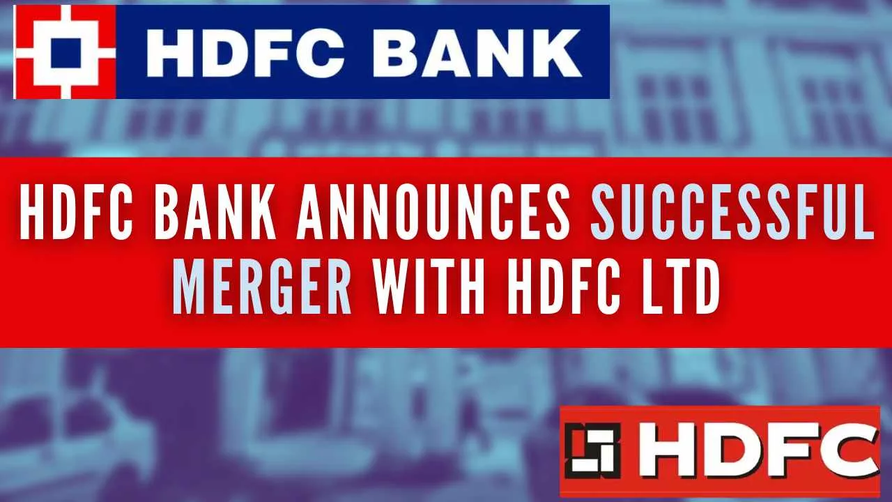 Hdfc Bank Announces Successful Merger With Hdfc Ltd 9504