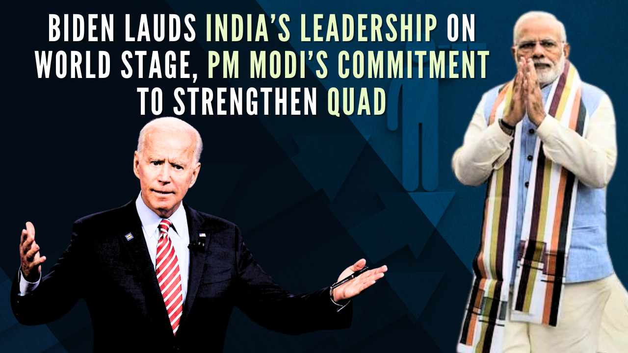 Biden lauds India’s leadership on world stage, PM Modi’s commitment to strengthen QUAD partnership