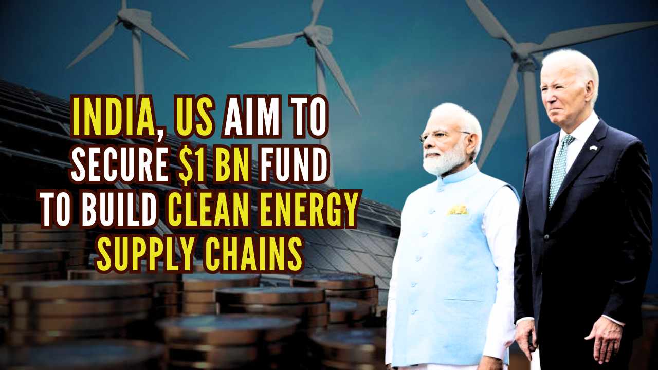 India and US unveil $1 billion initiative to boost clean energy supply chains