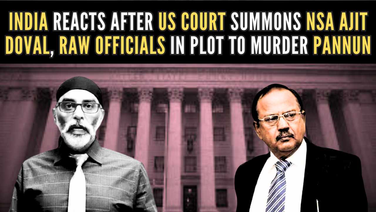 India reacts after US court summons NSA Ajit Doval and RAW officials in plot to murder Gurpatwant Pannun