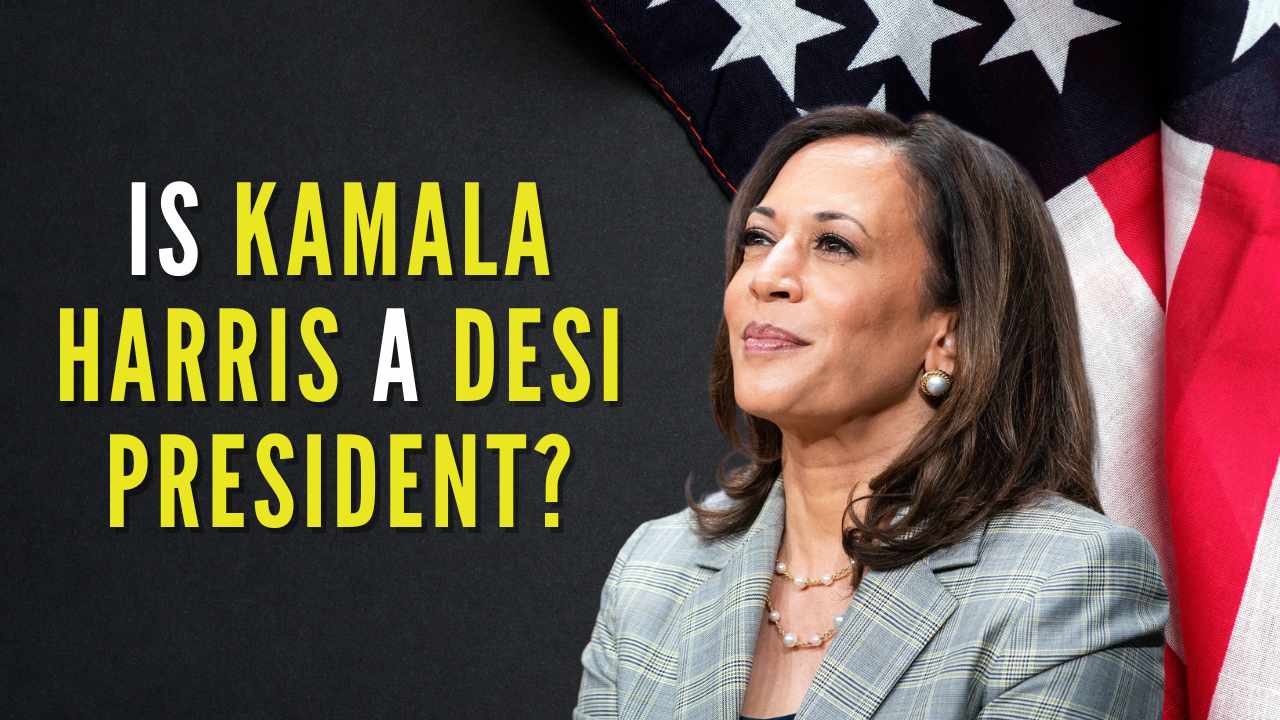 Is Kamala Harris a Desi President?