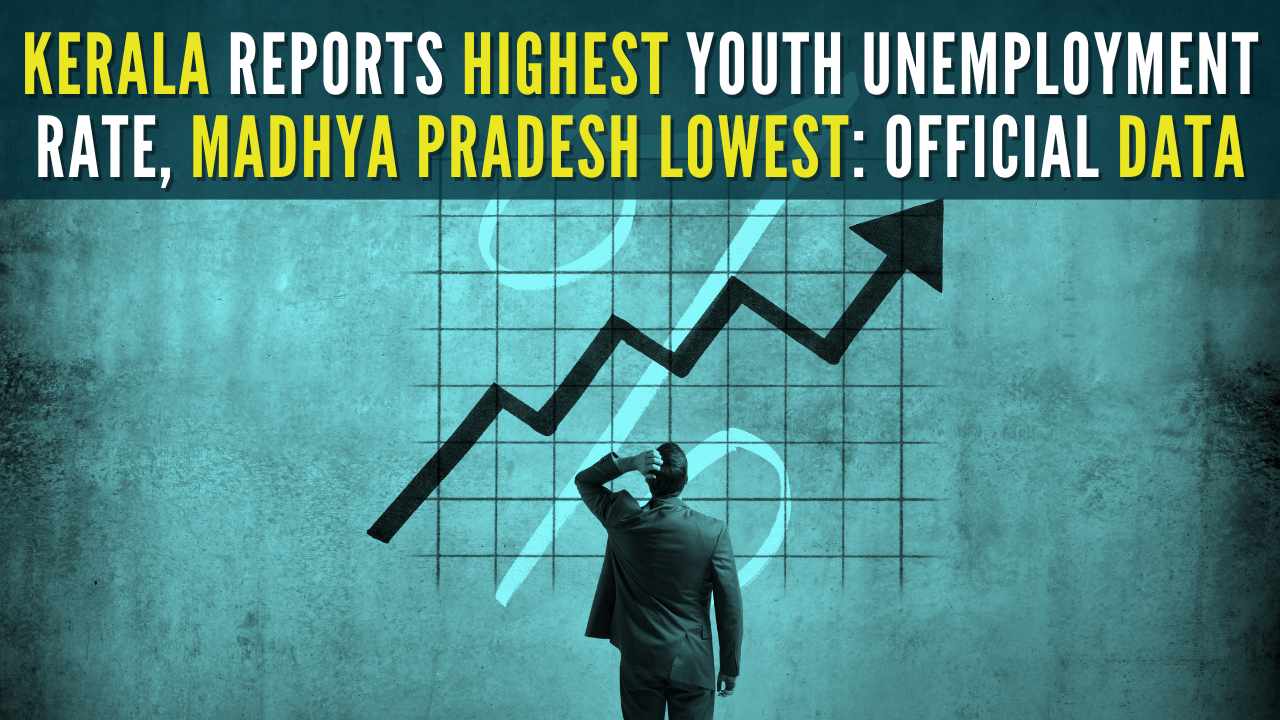 Kerala reports highest youth unemployment rate, Madhya Pradesh lowest: Official data