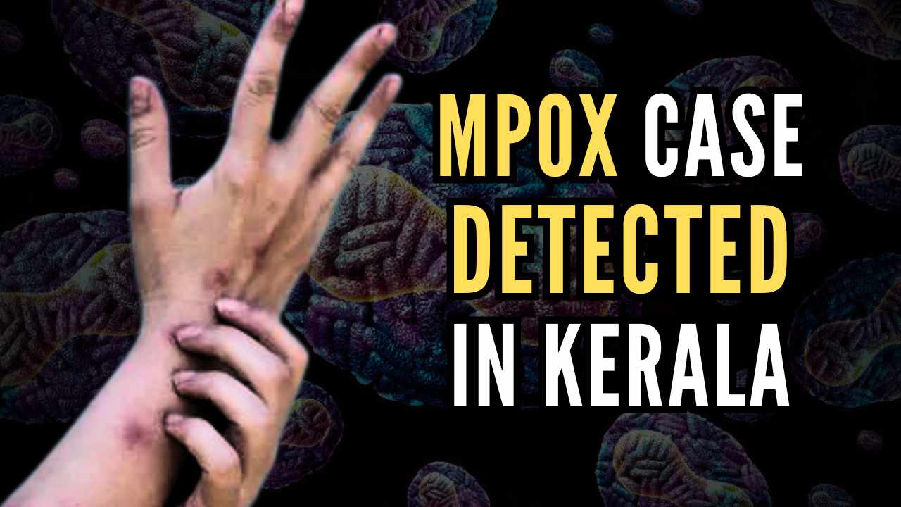 MPox enters Kerala; first case confirmed