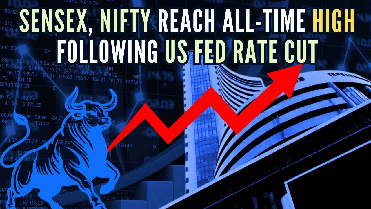 Sensex and Nifty reach all-time high following US Fed rate cut