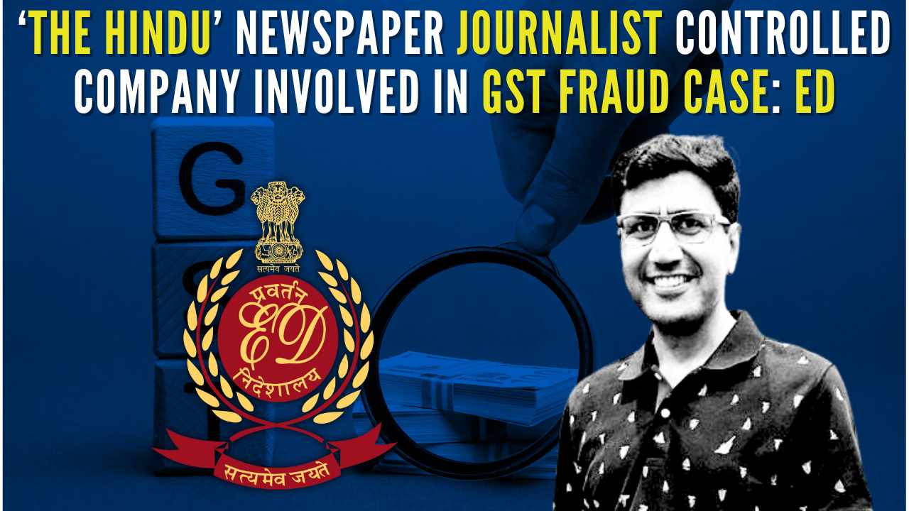 ‘The Hindu’ newspaper journalist controlled company involved in GST fraud case: ED