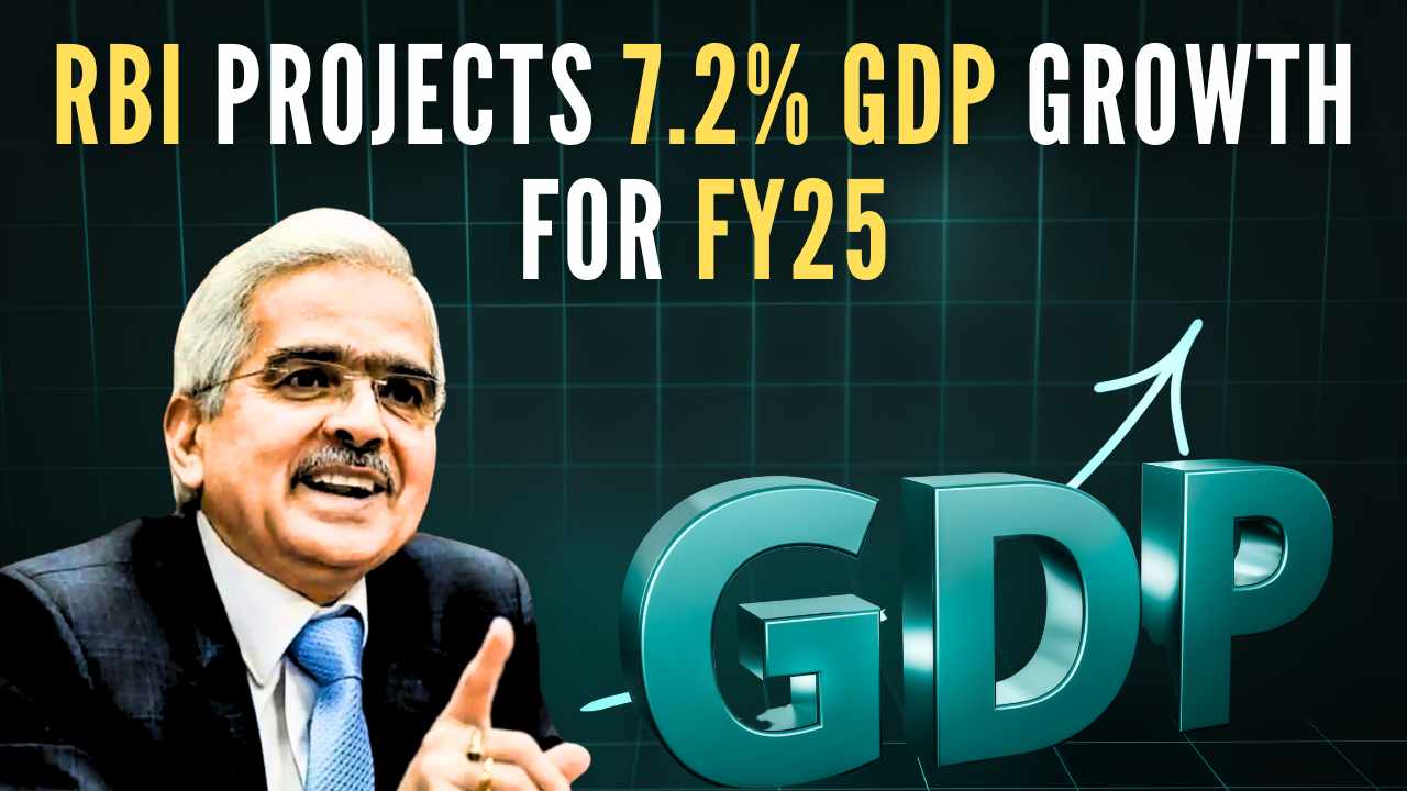 India’s growth story remains strong: RBI projects 7.2% GDP growth for FY25