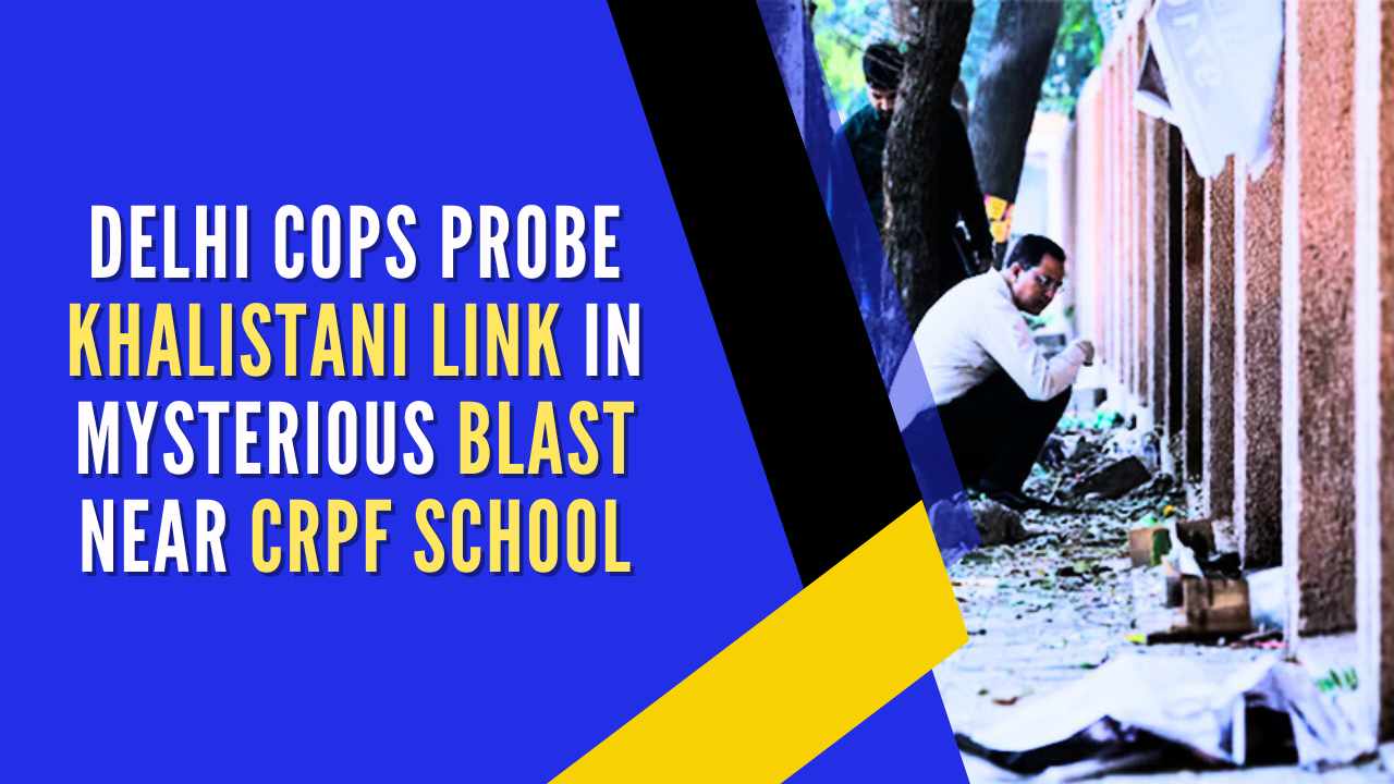 Delhi school blast: Police investigate possible Khalistani links after Telegram threat