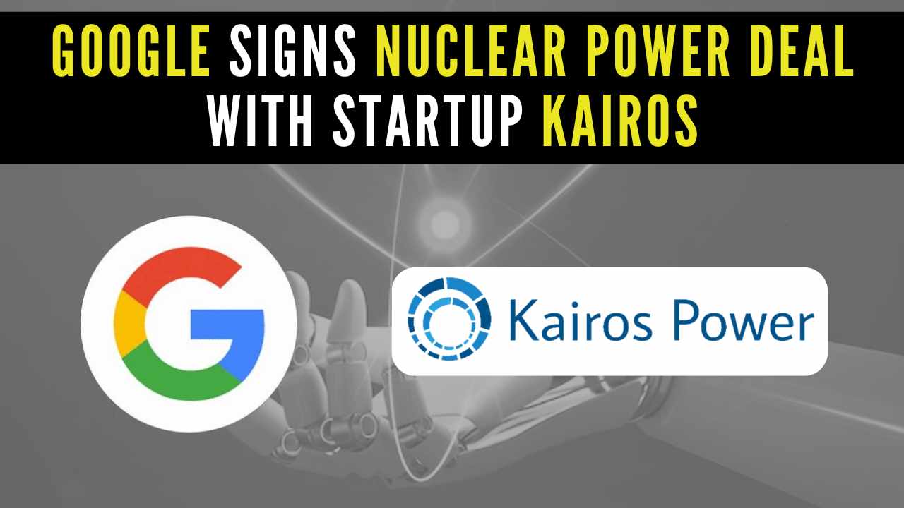 Google signs nuclear power deal with startup Kairos for AI energy needs