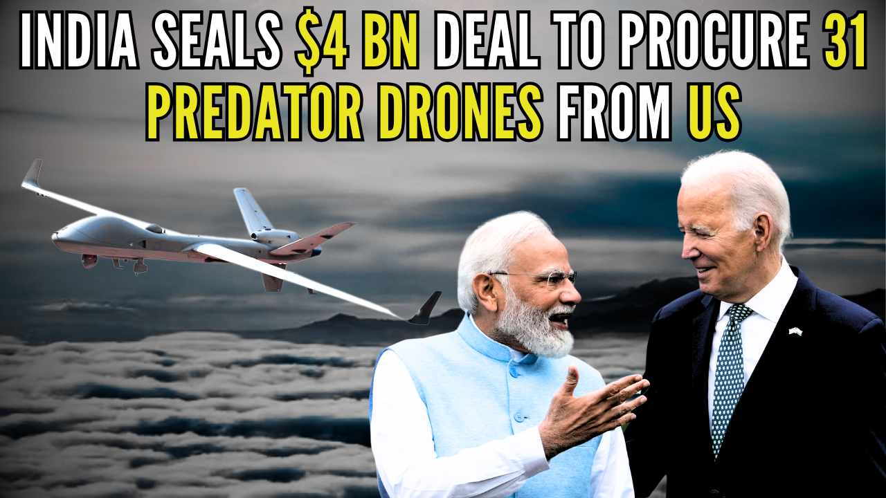 India seals $4 billion deal to procure 31 Predator drones from US