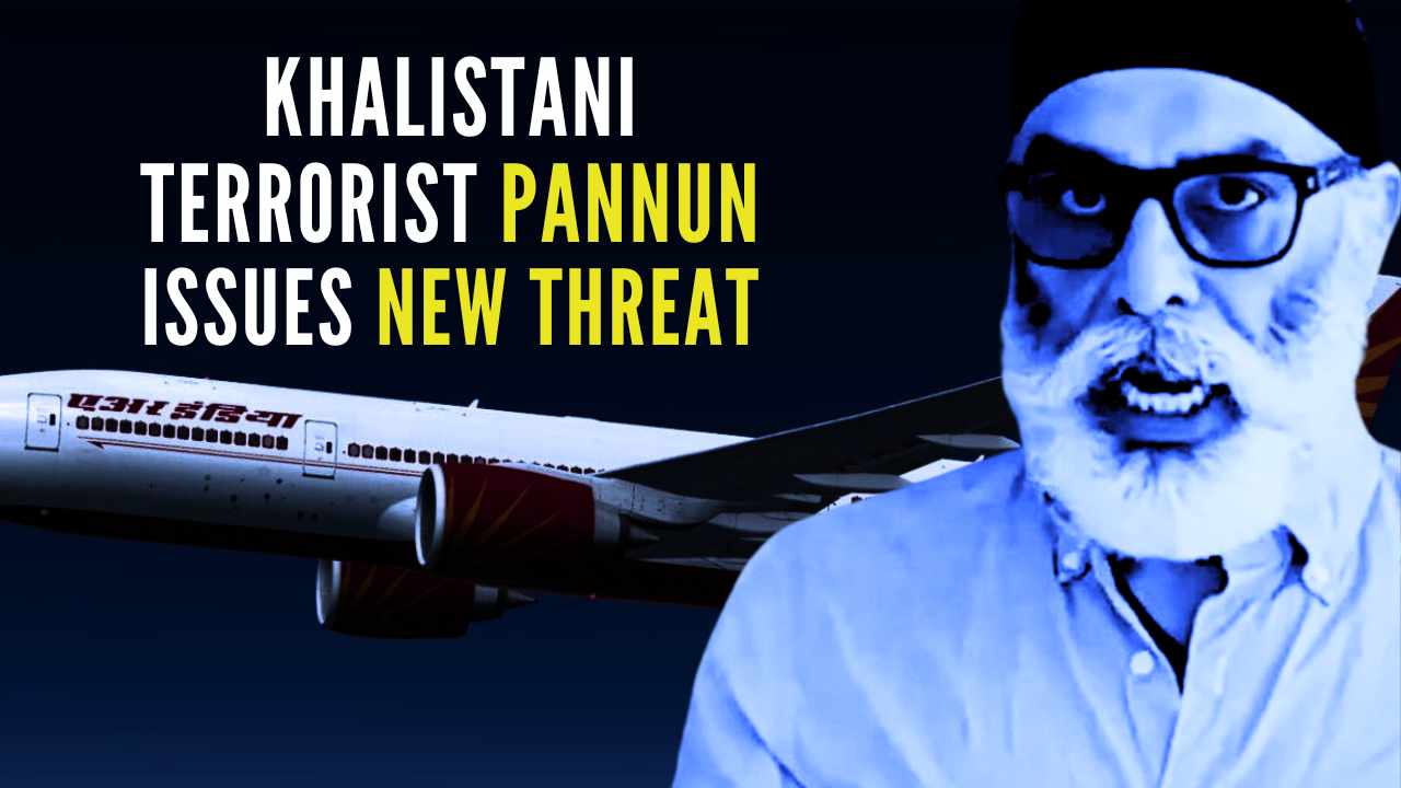 “Don’t fly Air India from November 1-19”: Khalistani extremist Pannun’s shameful warning of terrorism