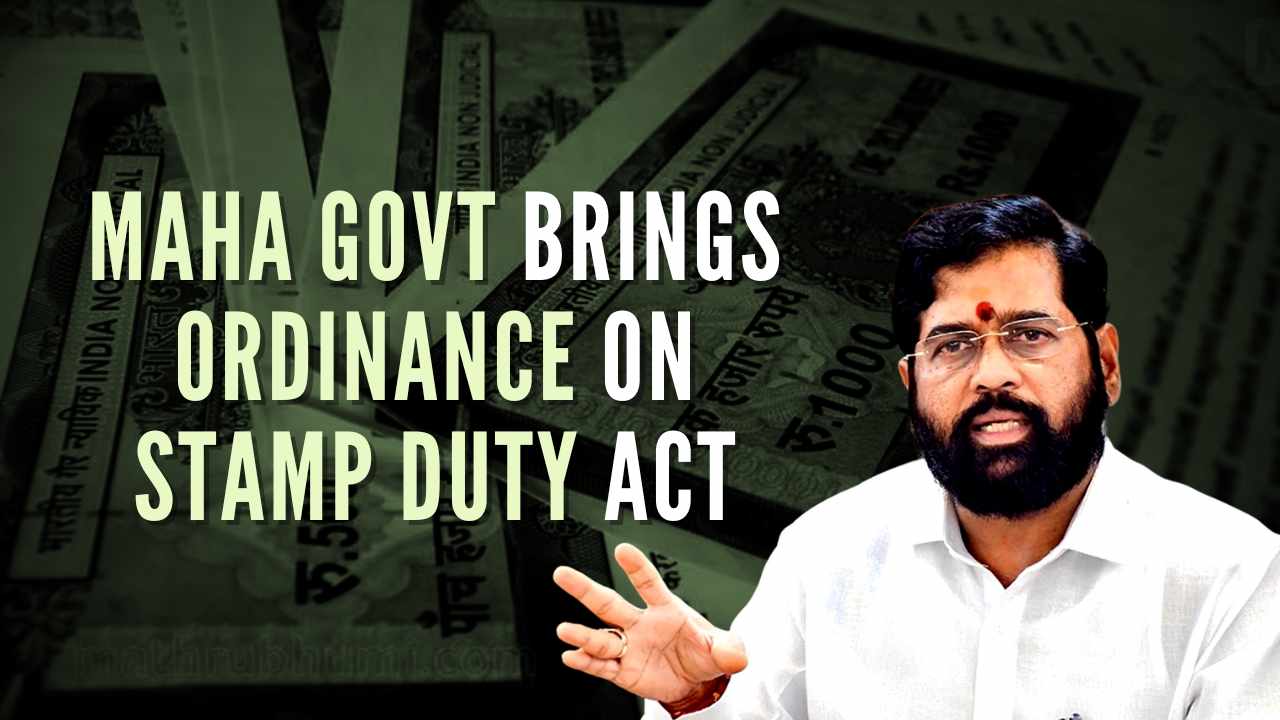 Maharashtra Govt introduces Ordinance to amend Stamp Duty Act, aims to generate additional Rs.2,000 crore annually