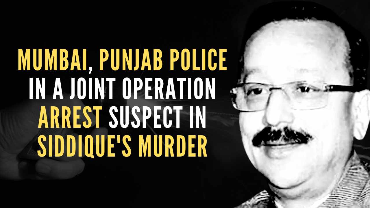 Mumbai, Punjab Police in a joint operation arrest suspect in NCP leader Siddique’s murder