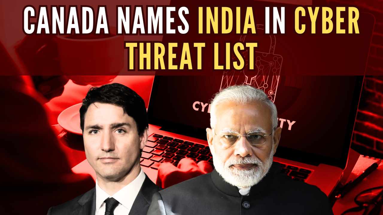 Canada names India in cyber threat list, accuses it of ‘likely’ spying