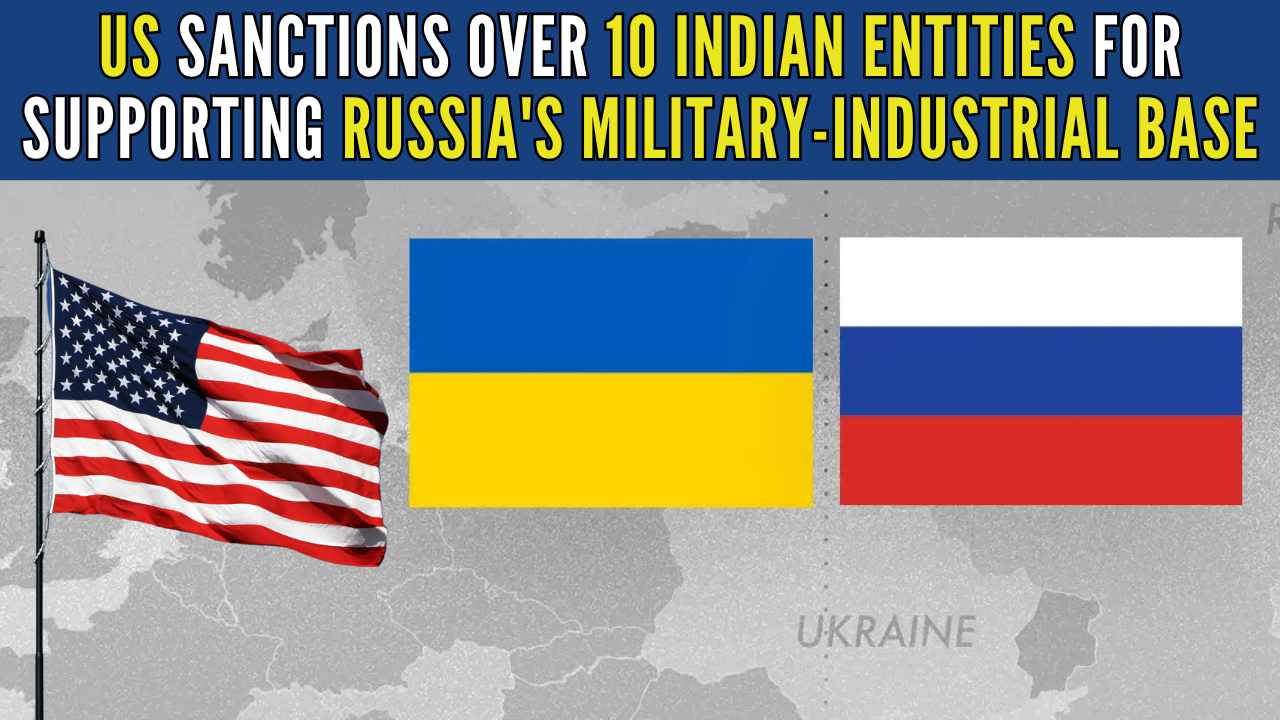 US sanctions over 10 Indian entities among 275 for supporting Russia’s military-industrial base